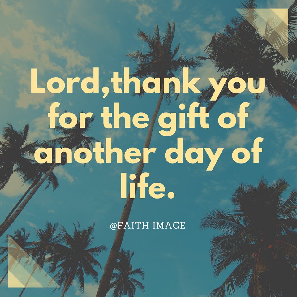 Thank You Lord For Another Day Of Life Quotes