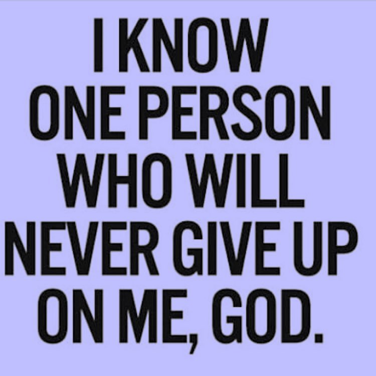 God will never give up on us