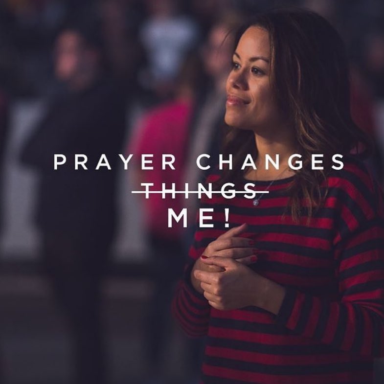 Prayer changes me