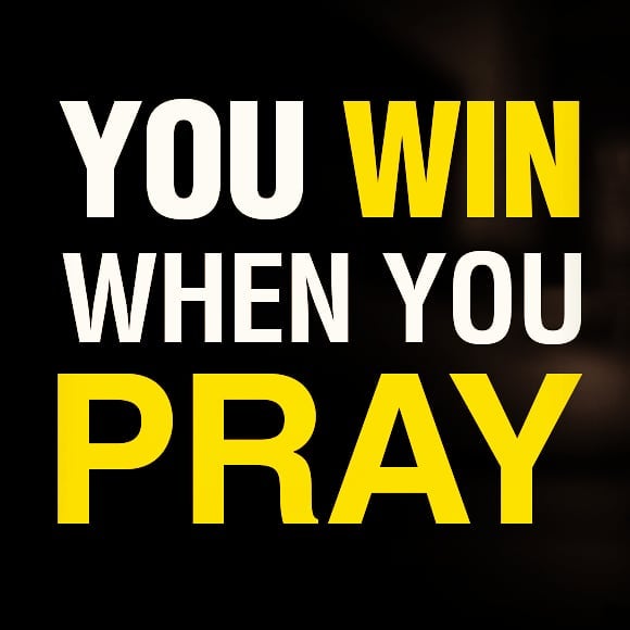 You win when you pray