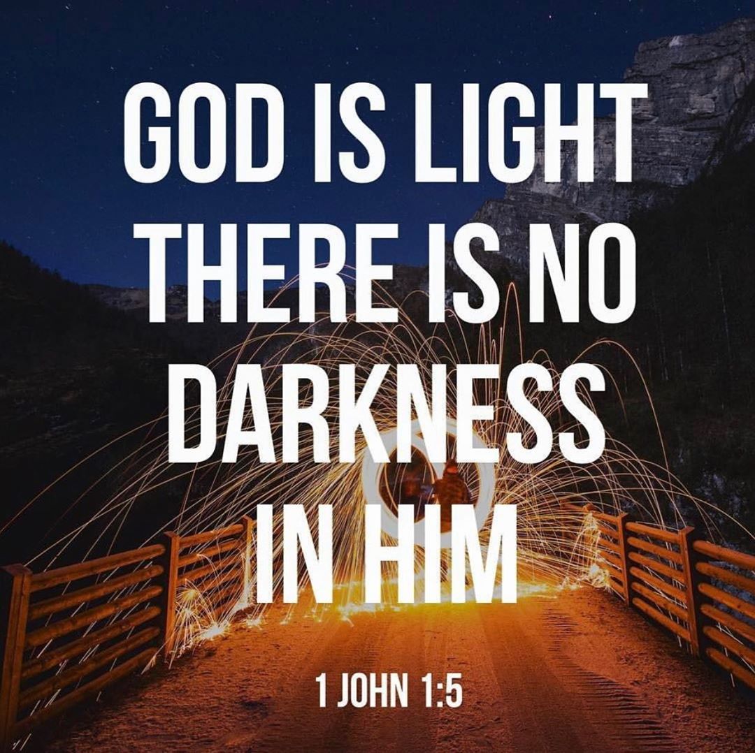 God is light and in him there is no darkness God Is Light