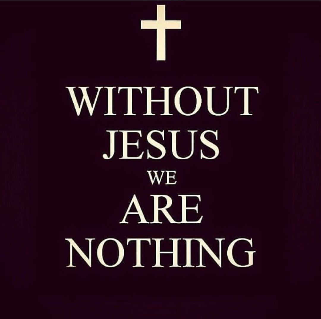 Without Jesus We Are Nothing