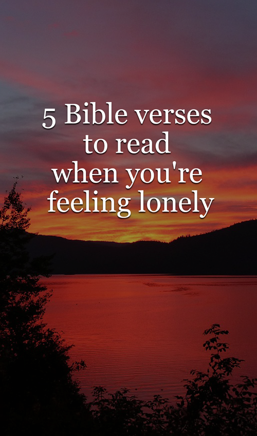 5 Bible Verses To Read When You re Feeling Lonely