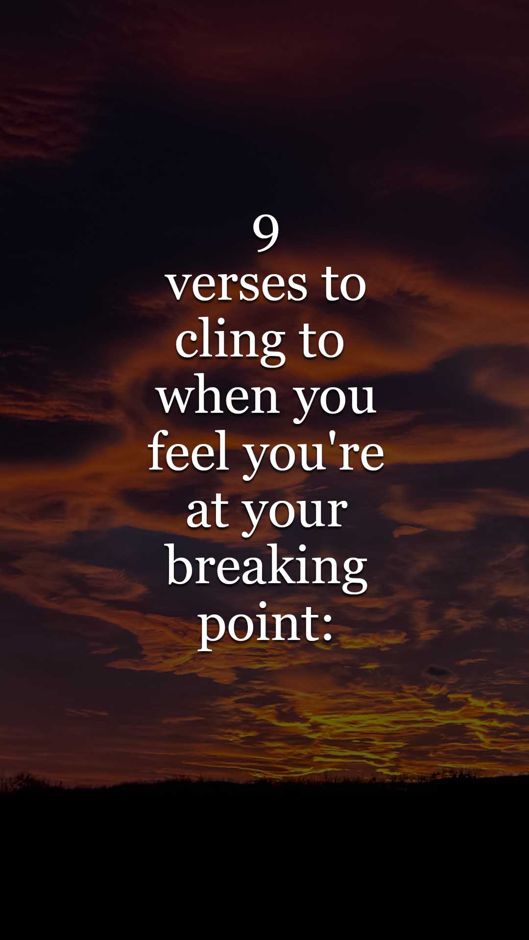 9-verses-to-read-when-you-feel-you-re-at-your-breaking-point