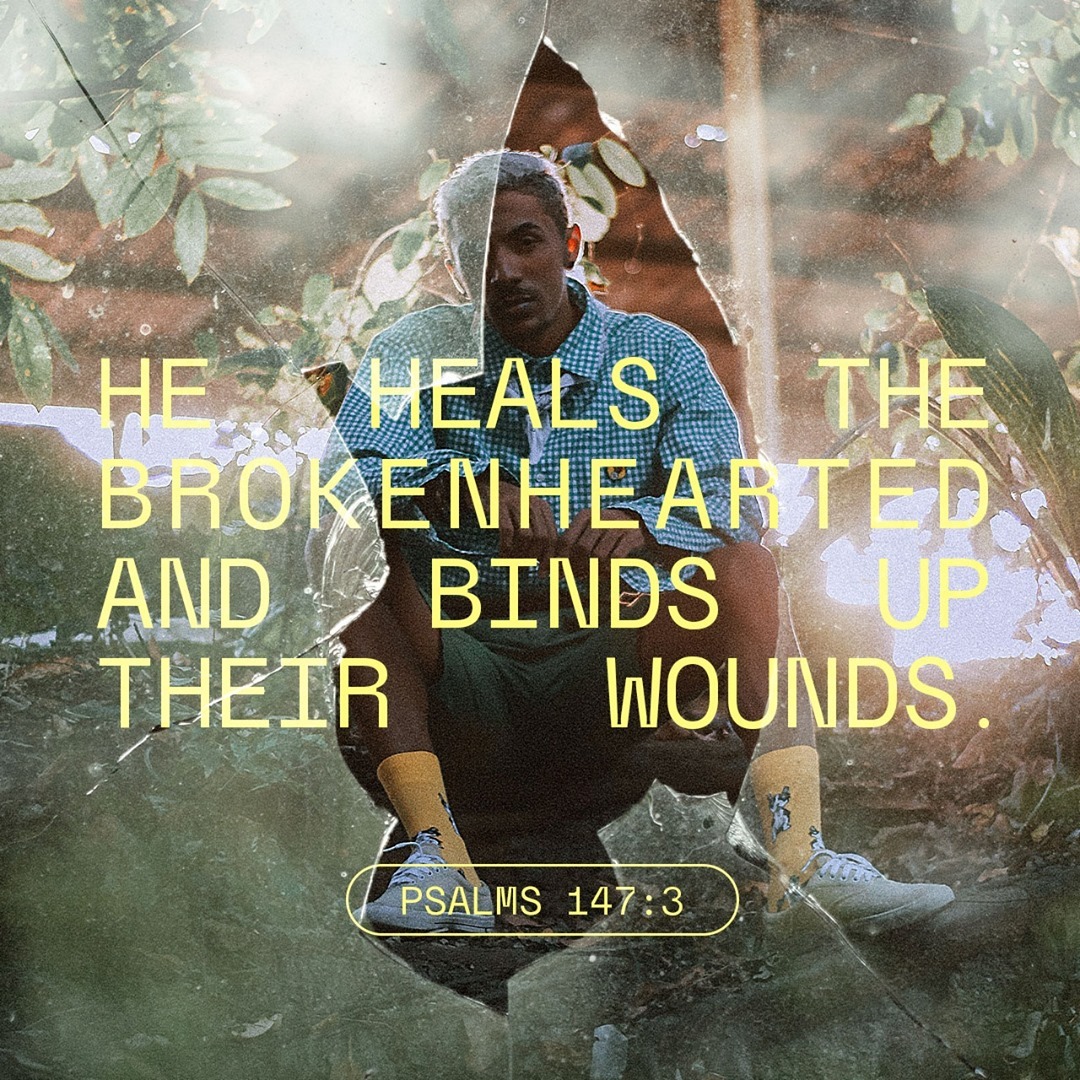 He Heals The Brokenhearted And Binds Up Their Wounds Psalms