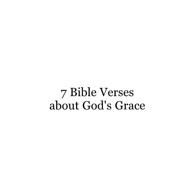 7-bible-verses-about-god-s-grace