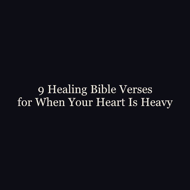 9 Healing Bible Verses for When Your Heart Is Heavy