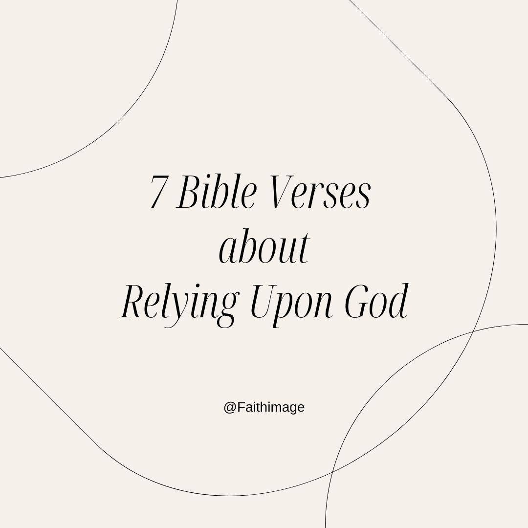 7-bible-verses-about-relying-upon-god