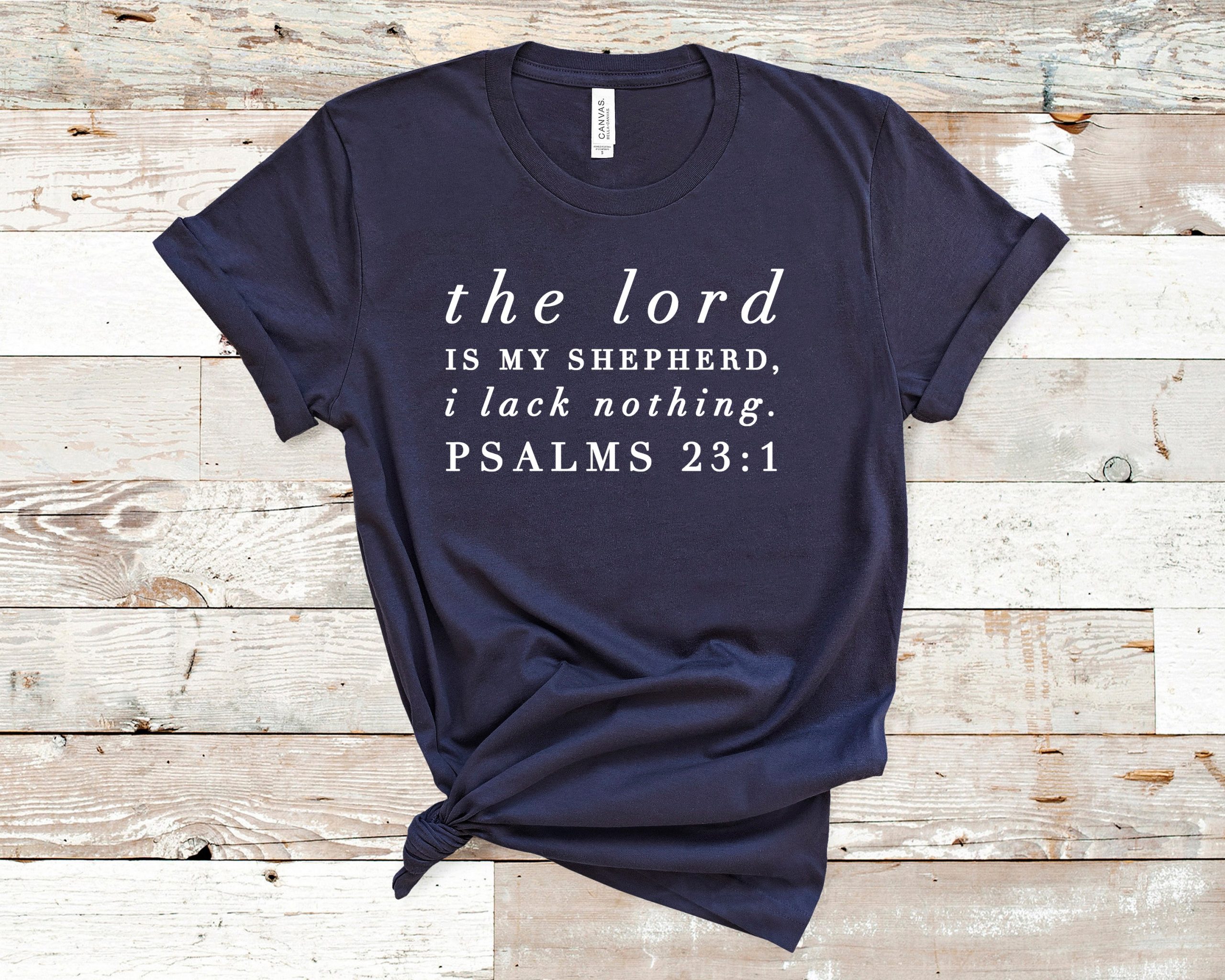 The Lord is my shepherd, I lack nothing, Psalms 23:1 - Christian Shirt ...